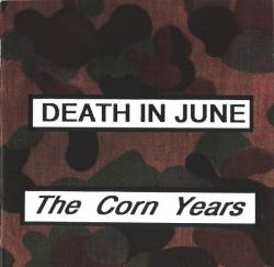 Death In June : The Corn Years